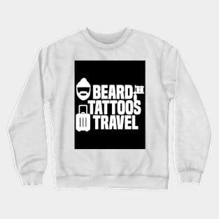 Beard Tattoo and Travel Crewneck Sweatshirt
